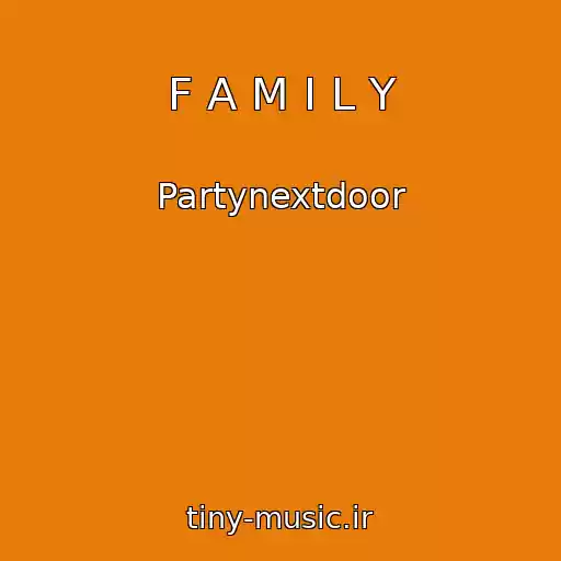 کاور آهنگ F A M I L Y از Partynextdoor