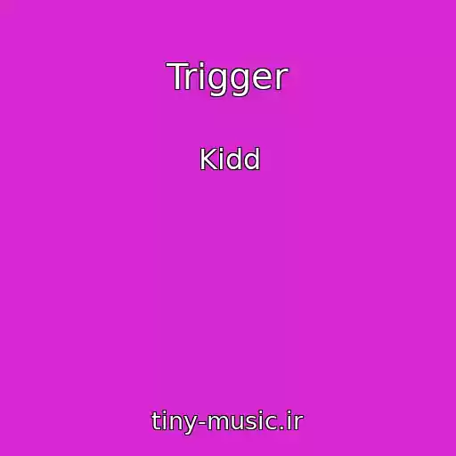 کاور آهنگ Trigger از Kidd