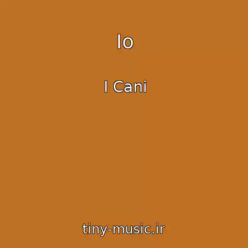 کاور آهنگ Io از I Cani