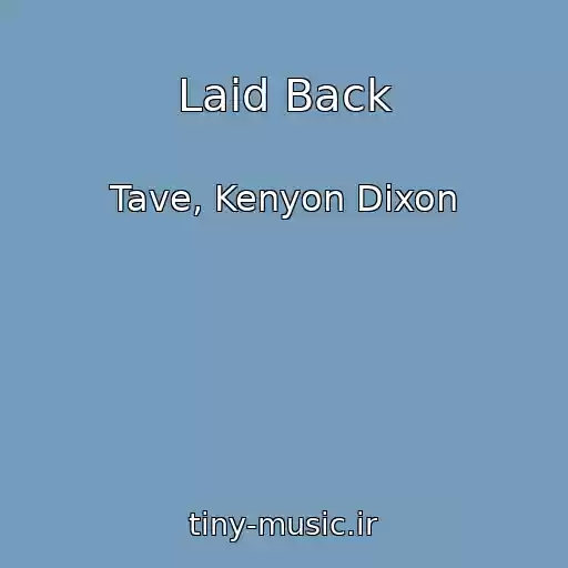 کاور آهنگ Laid Back از Tave, Kenyon Dixon