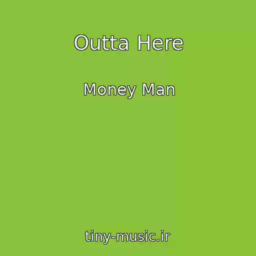 کاور آهنگ Outta Here از Money Man