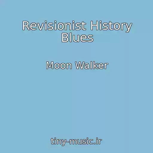 کاور آهنگ Revisionist History Blues از Moon Walker