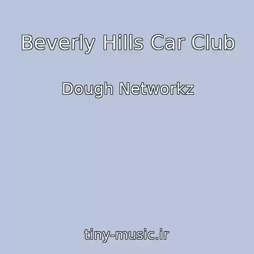 کاور آهنگ Beverly Hills Car Club از Dough Networkz