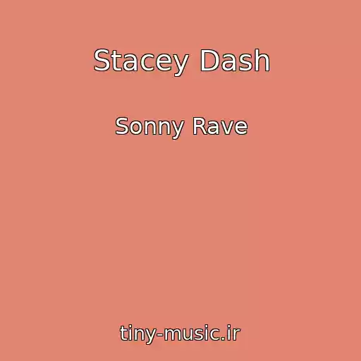 کاور آهنگ Stacey Dash از Sonny Rave