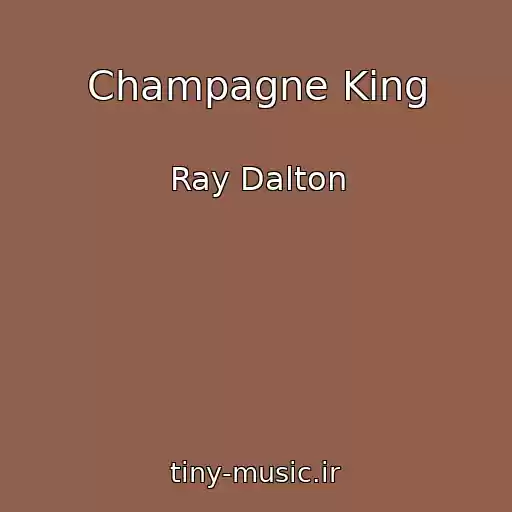 کاور آهنگ Champagne King از Ray Dalton