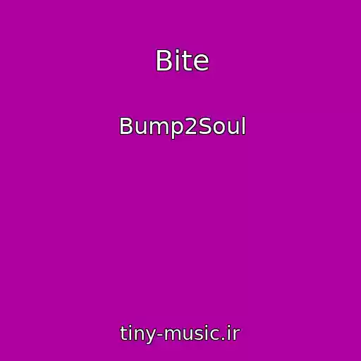 کاور آهنگ Bite از Bump2Soul