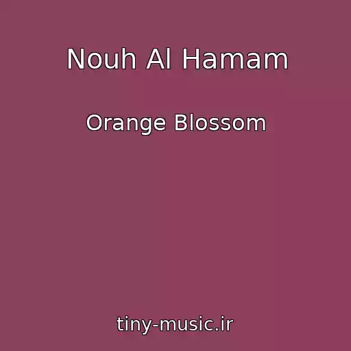 کاور آهنگ Nouh Al Hamam از Orange Blossom