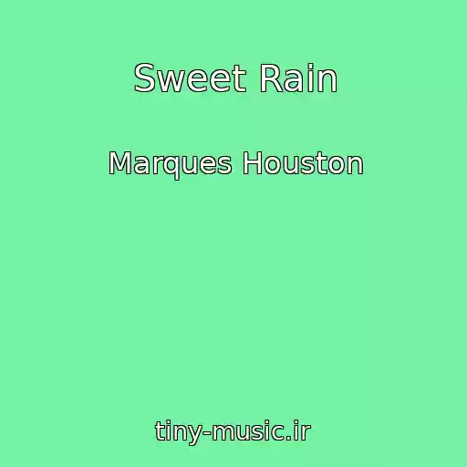 کاور آهنگ Sweet Rain از Marques Houston