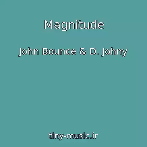 کاور آهنگ Magnitude از John Bounce & D. Johny