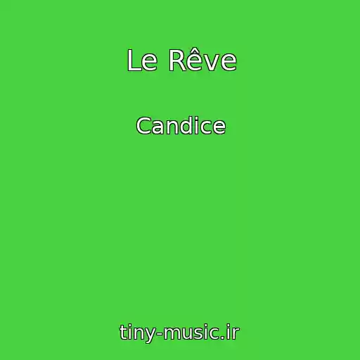 کاور آهنگ Le Rêve از Candice