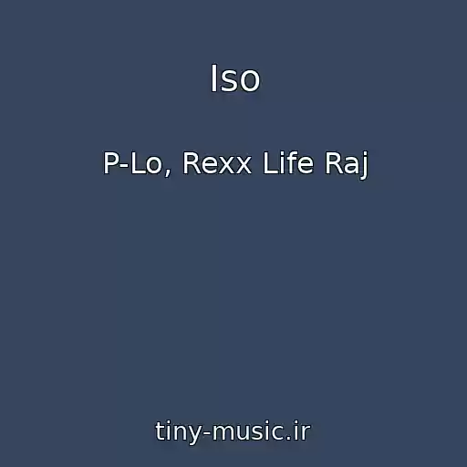 کاور آهنگ Iso از P-Lo, Rexx Life Raj