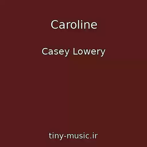 کاور آهنگ Caroline از Casey Lowery