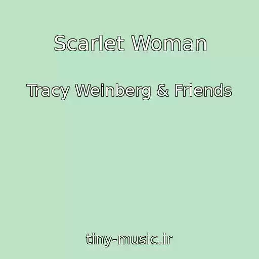 کاور آهنگ Scarlet Woman از Tracy Weinberg & Friends