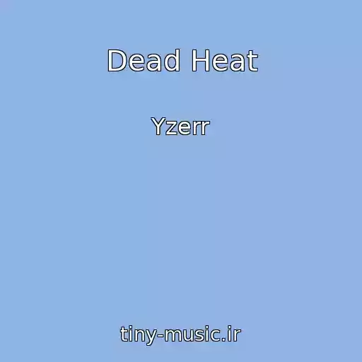 کاور آهنگ Dead Heat از Yzerr