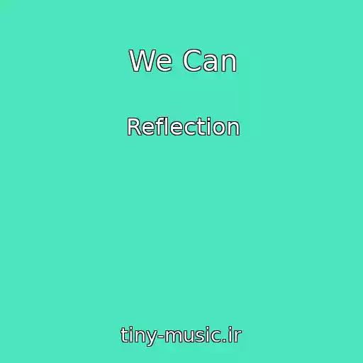 کاور آهنگ We Can از Reflection