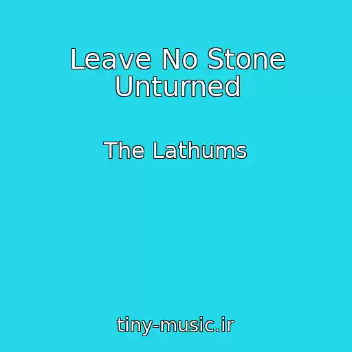 کاور آهنگ Leave No Stone Unturned از The Lathums