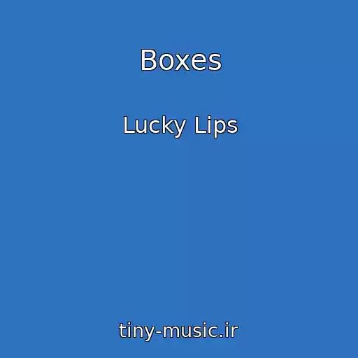 کاور آهنگ Boxes از Lucky Lips
