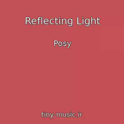 کاور آهنگ Reflecting Light از Posy
