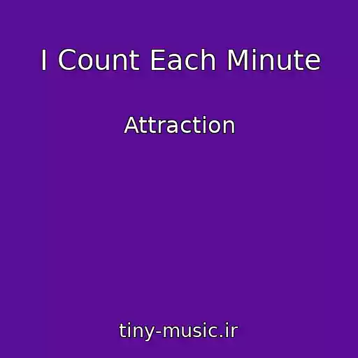کاور آهنگ I Count Each Minute از Attraction