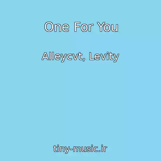 کاور آهنگ One For You از Alleycvt, Levity