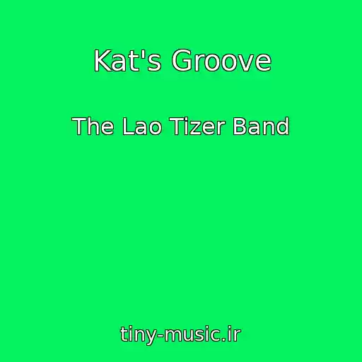 کاور آهنگ Kat's Groove از The Lao Tizer Band