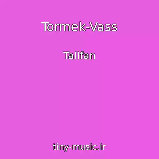 کاور آهنگ Tormek-Vass از Tallfan