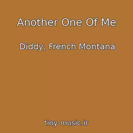 کاور آهنگ Another One Of Me از Diddy, French Montana