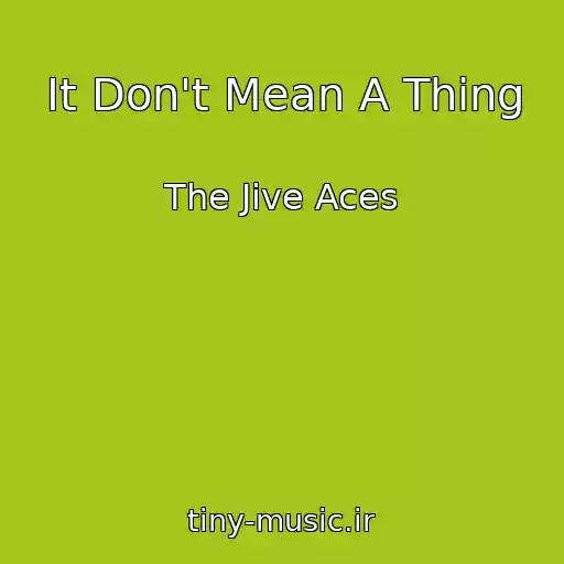کاور آهنگ It Don't Mean A Thing از The Jive Aces