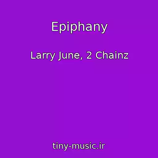 کاور آهنگ Epiphany از Larry June, 2 Chainz