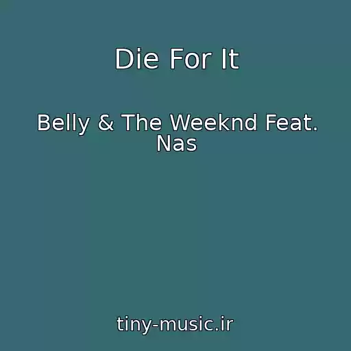 کاور آهنگ Die For It از Belly & The Weeknd Feat. Nas
