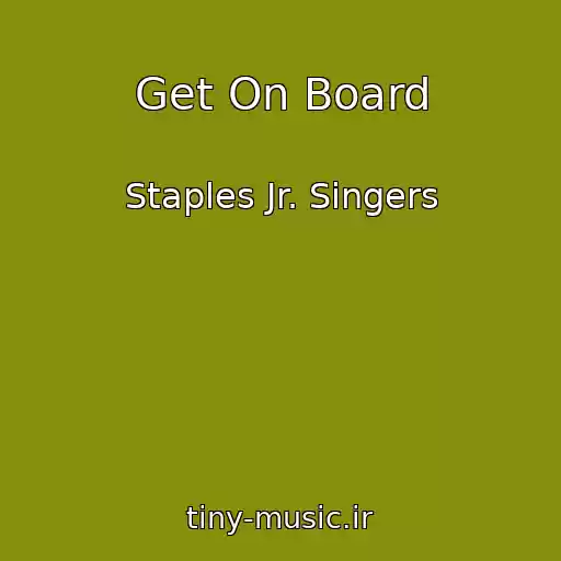 کاور آهنگ Get On Board از Staples Jr. Singers