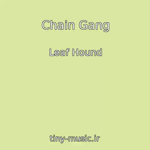 کاور آهنگ Chain Gang از Leaf Hound