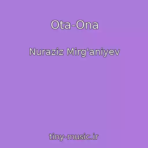 کاور آهنگ Ota-Ona از Nuraziz Mirg'aniyev
