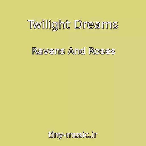 کاور آهنگ Twilight Dreams از Ravens And Roses