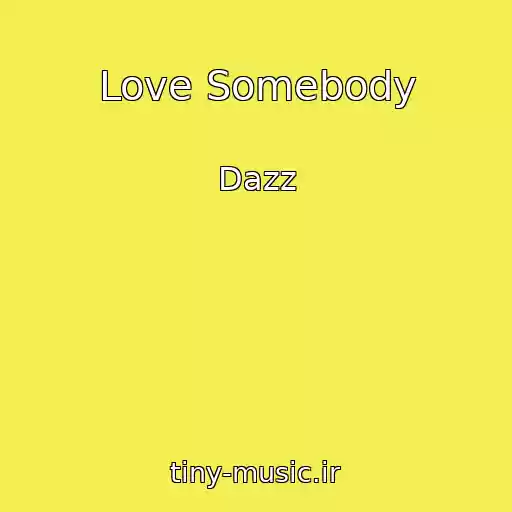 کاور آهنگ Love Somebody از Dazz