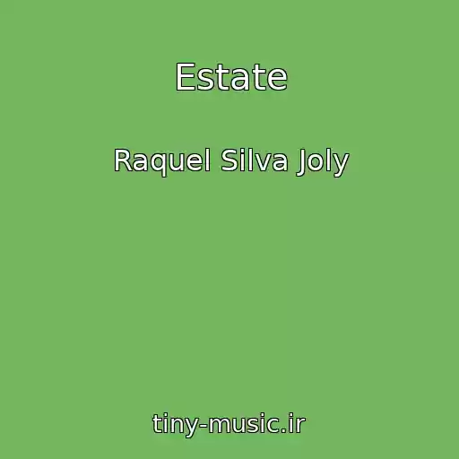 کاور آهنگ Estate از Raquel Silva Joly