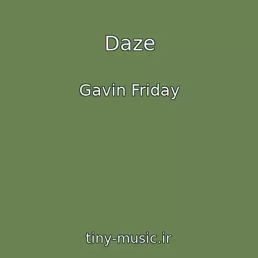 کاور آهنگ Daze از Gavin Friday