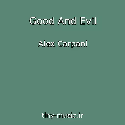 کاور آهنگ Good And Evil از Alex Carpani