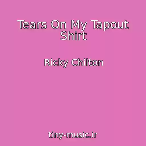 کاور آهنگ Tears On My Tapout Shirt از Ricky Chilton
