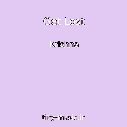 کاور آهنگ Get Lost از Krishna