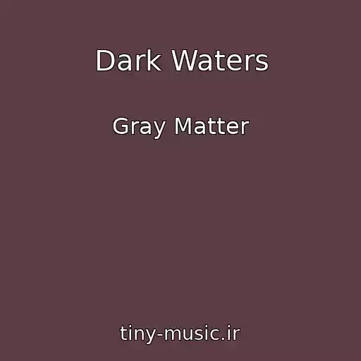 کاور آهنگ Dark Waters از Gray Matter