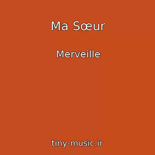 کاور آهنگ Ma Sœur از Merveille