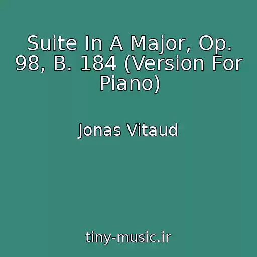 کاور آهنگ Suite In A Major, Op. 98, B. 184 (Version For Piano) از Jonas Vitaud