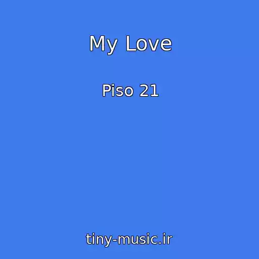 کاور آهنگ My Love از Piso 21