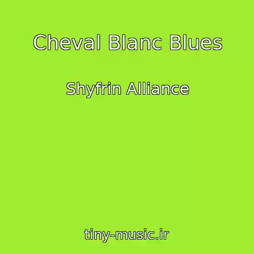 کاور آهنگ Cheval Blanc Blues از Shyfrin Alliance