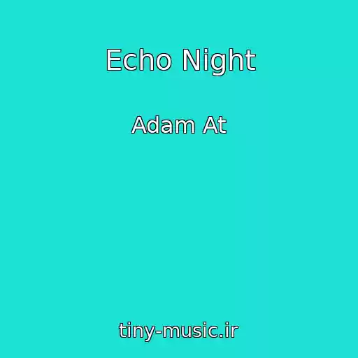 کاور آهنگ Echo Night از Adam At
