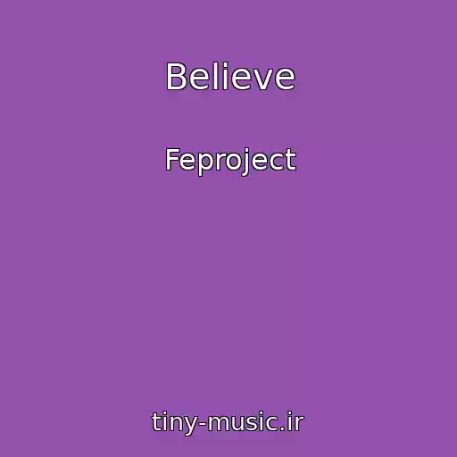 کاور آهنگ Believe از Feproject