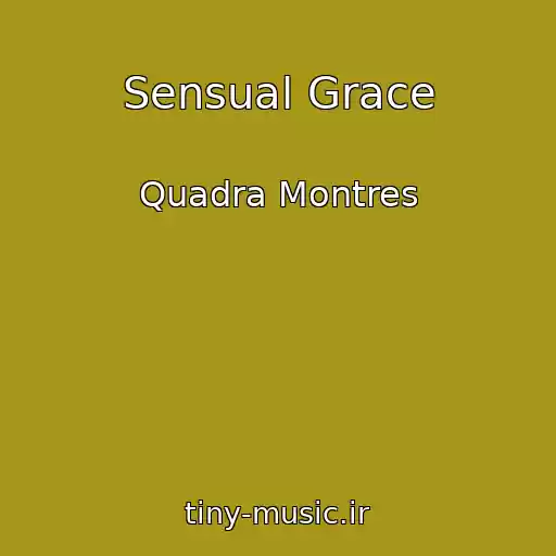 کاور آهنگ Sensual Grace از Quadra Montres