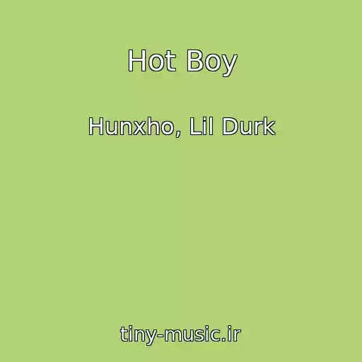 کاور آهنگ Hot Boy از Hunxho, Lil Durk
