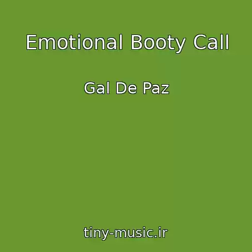 کاور آهنگ Emotional Booty Call از Gal De Paz